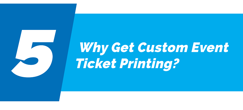 Why Get Custom Event Ticket Printing?